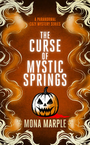 The Curse of Mystic Springs by Mona Marple, 9781036714307