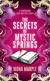 The Secrets of Mystic Springs by Mona Marple, 9781036714291