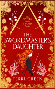 The Swordmaster's Daughter (An Empowering Historical Romance) by Terri Green, 9781036714512