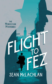 Flight to Fez by Sean McLachlan, 9781036714871