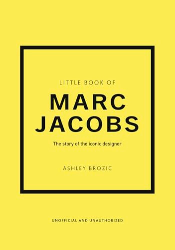 Little Book of Marc Jacobs (The story of the iconic designer) by Ashley Brozic, 9781035443758