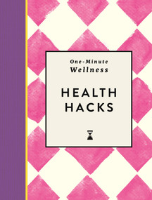 One-Minute Wellness: Health Hacks by Michael O'Mara Books, 9781789299533