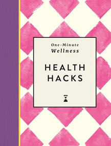One-Minute Wellness: Health Hacks by Michael O'Mara Books, 9781789299533