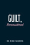 Guilt, Reconsidered  by Dr. Nidhi Sachdeva, 9781722599256