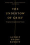 The Undertow of Grief (Navigating Intergenerational Trauma) by Audrey Hyams Romoff, 9781722599348