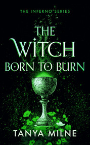 The Witch Born to Burn by Tanya Milne, 9781036713553