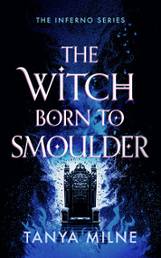 The Witch Born to Smoulder by Tanya Milne, 9781036713577