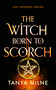 The Witch Born to Scorch by Tanya Milne, 9781036713584