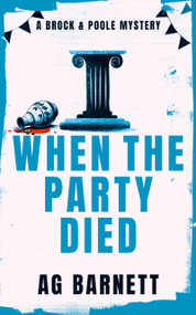 When The Party Died: More murder, more mystery by A.G. Barnett, 9781036713348