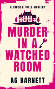 Murder in a Watched Room: A locked room, a dead body. by A.G. Barnett, 9781036713355