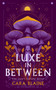 Luxe in Between (A Slow-Burn Why Choose Romantasy Trilogy) by Cara Blaine, 9781036712273