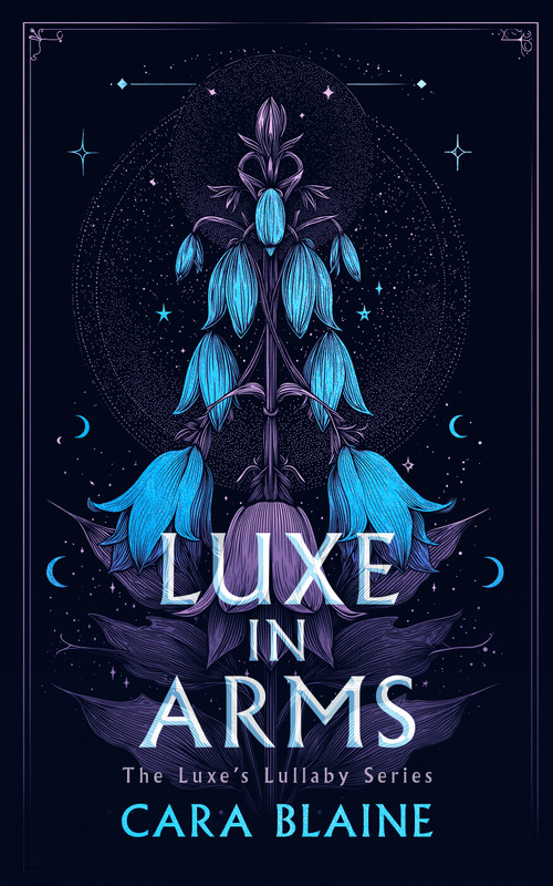 Luxe in Arms (A Slow-Burn Why Choose Romantasy Trilogy) by Cara Blaine, 9781036712297