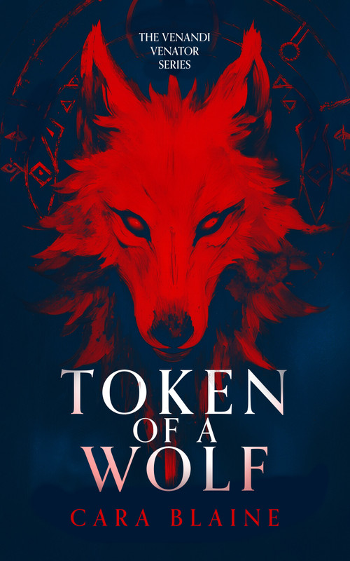 Token of a Wolf (Venandi Venator: Book One) by Cara Blaine, 9781036712303