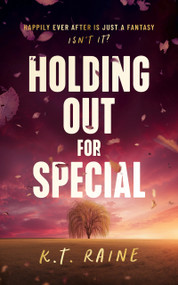 Holding Out for Special (A clean, contemporary, law enforcement romance) by K.T. Raine, 9781036713539