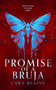 Promise of a Bruja (An enemies to lovers, witch and shifter urban fantasy romance) by Cara Blaine, 9781036713676