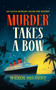 Murder Takes a Bow (A Cozy Ship Mystery) by Wendy Neugent, 9781036714796