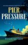 Pier Pressure (An Olivia Morgan Cruise Ship Mystery) by Wendy Neugent, 9781036714802
