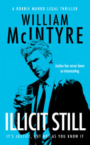 Illicit Still (A Robbie Munro Scottish Legal Thriller) by William McIntyre, 9781036716448