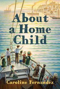 About a Home Child by Caroline Fernandez, 9781770868427