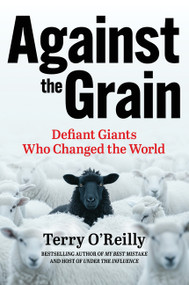 Against the Grain (Defiant Giants Who Changed the World) - 9781443471497 by Terry O'Reilly