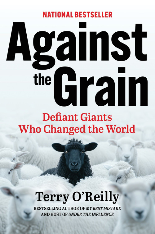 Against the Grain (Defiant Giants Who Changed the World) - 9781443471497 by Terry O'Reilly, 9781443471497