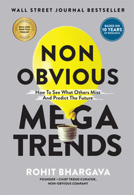 Non Obvious Megatrends (How to See What Others Miss and Predict the Future) - 9781646870219 by Rohit Bhargava, 9781646870219