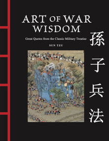 Art of War Wisdom (Great Quotes from the Classic Military Treatise) by Sun Tzu, James Trapp, 9781838866419