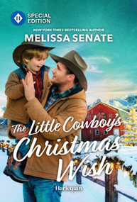 The Little Cowboy's Christmas Wish (A Christmas Dude Ranch Romance) by Melissa Senate, 9781335472861