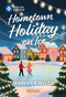 Hometown Holiday on Ice (A Small Town Hanukkah Romance) by Jennifer Wilck, 9781335472878