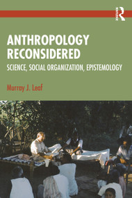 Anthropology Reconsidered (Science, Social Organization, Epistemology) by Murray J. Leaf, 9781041258476