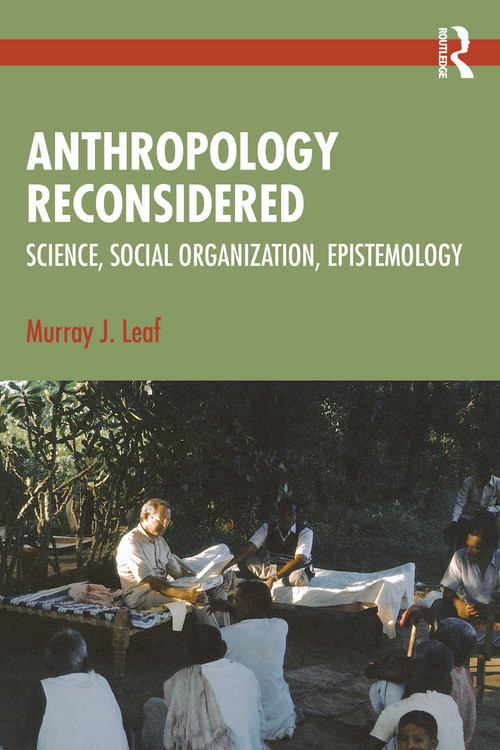Anthropology Reconsidered (Science, Social Organization, Epistemology) by Murray J. Leaf, 9781041258476