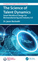 The Science of Talent Dynamics (Smart Workforce Design for Biomanufacturing and Industry 4.0) by Dr. Jason Beckwith, 9781041163138
