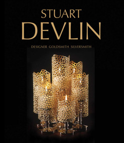 Stuart Devlin (Designer Goldsmith Silversmith) by Carole Devlin, Victoria Kate Simkin, 9781851498727