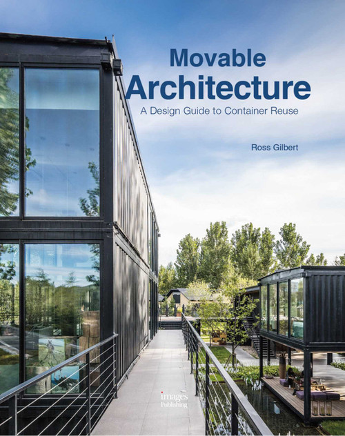 Movable Architecture (A Design Guide to Container Reuse) by Ross Gilbert, 9781864707694
