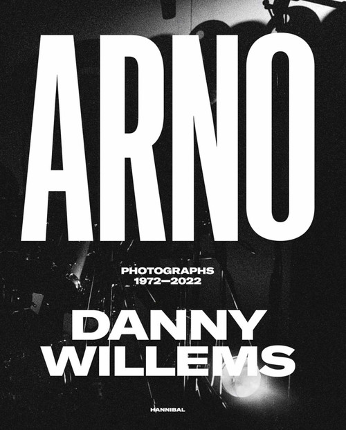 ARNO (Photographs 1972-2022) (Dutch; Flemish Edition) by Danny Willems, 9789464666755