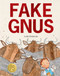Fake Gnus by Leslie Helakoski, 9781779460509