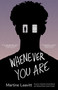 Whenever You Are by Martine Leavitt, 9781779461094