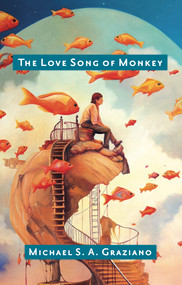The Love Song of Monkey - 9781971225036 by Michael S. A. Graziano