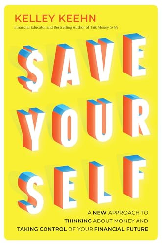 Save Yourself (A New Approach to Thinking about Money and Taking Control of Your Financial Future) by Kelley Keehn, 9781771624756