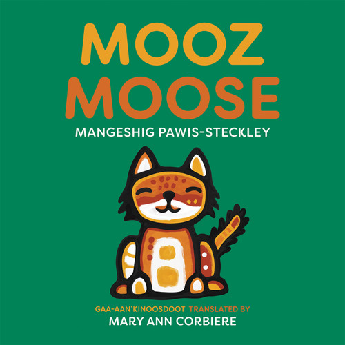 Mooz / Moose by Mangeshig Pawis-Steckley, Mary Ann Corbiere, 9781779460820