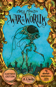 Chris Mould's War of the Worlds (Illustrated Edition) by Chris Mould, 9780571377404