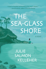 The Sea-Glass Shore by Julie Salmon Kelleher, 9780988265790