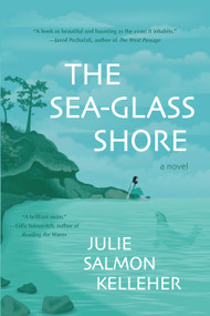 The Sea-Glass Shore by Julie Salmon Kelleher, 9780988265790