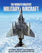 The World's Greatest Military Aircraft (The Combat Aircraft That Dominated the Skies and Revolutionised Warfare) by April Madden, Carolyn Thomas, Martin Corteel, 9781917259637