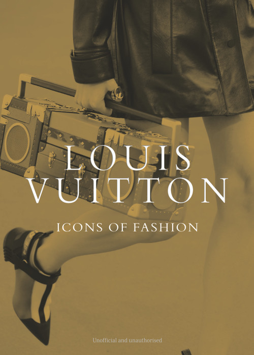 Louis Vuitton: Icons of Fashion by Alison James, 9781917259484