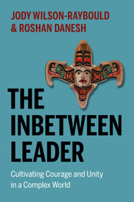 The Inbetween Leader by Jody Wilson-Raybould, Roshan Danesh, 9781778404214