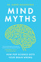 Mind Myths (How Pop Science Gets Your Brain Wrong) by Dr. Albert Moukheiber, Pablo Strauss, 9781778403163
