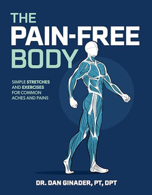 The Pain-Free Body (Simple Stretches and Exercises for Common Aches and Pains) by Daniel Ginader, 9781628606133