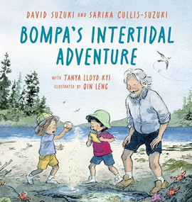 Bompa's Intertidal Adventure by David Suzuki, Sarika Cullis-Suzuki, Tanya Lloyd Kyi, Qin Leng, 9781778402531