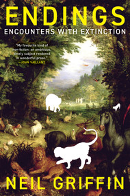Endings (Encounters with Extinction) by Neil Griffin, 9781487014261